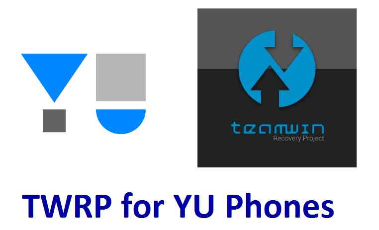 Looking to download TWRP recovery for your Yu phone Download TWRP recovery for YU Phone