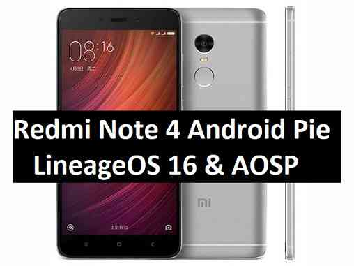 is one of the many which has already got  Redmi Note 4 gets Lineage OS 16 and AOSP Android Pie Update