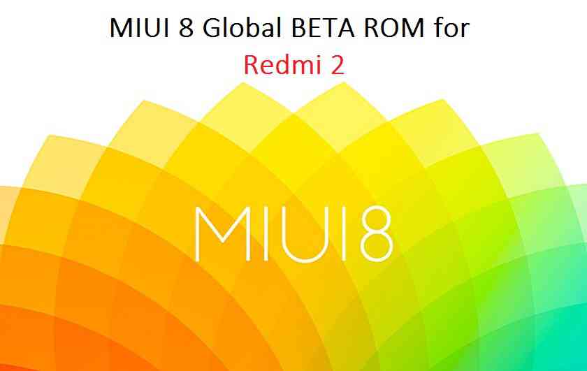 [MIUI 8] Download and Install MIUI 8 BETA ROM on Redmi 2