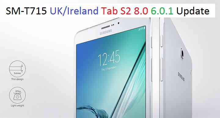6 0 1 Update Galaxy Tab S2 T715 Uk Ireland Marshmallow Ota