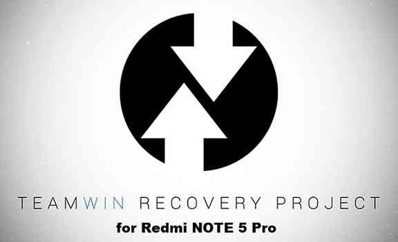 Download and Install TWRP Recovery for Redmi NOTE 5 Pro