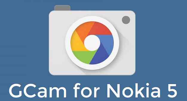 Download Google Camera for Nokia 5