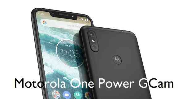 Motorola One Power GCam (Google Camera)