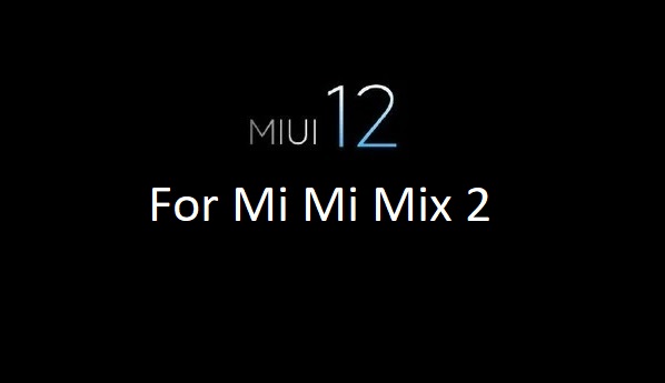 MIUI 12 Mi Mix 2