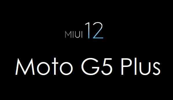 Moto G5 Plus MIUI 12 Download