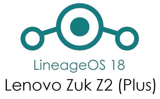LineageOS 18 for Lenovo Zuk Z2 (Plus)